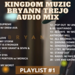 Kingdom Muzic Bryann Trejo Playlist Mix Audio Video