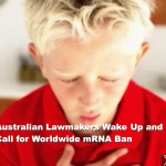 Australian Lawmakers Wake Up and Call for Worldwide mRNA Ban