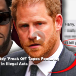 FBI Seize Diddy 'Freak Off' Tapes Featuring Prince Harry in Illegal Acts