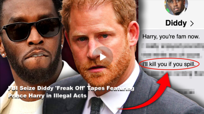 FBI Seize Diddy 'Freak Off' Tapes Featuring Prince Harry in Illegal Acts